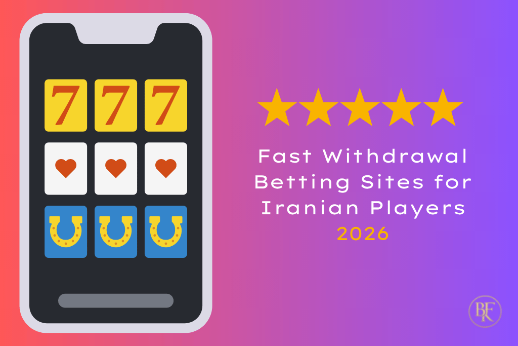 Fast Withdrawal Betting Sites for Iranian Players