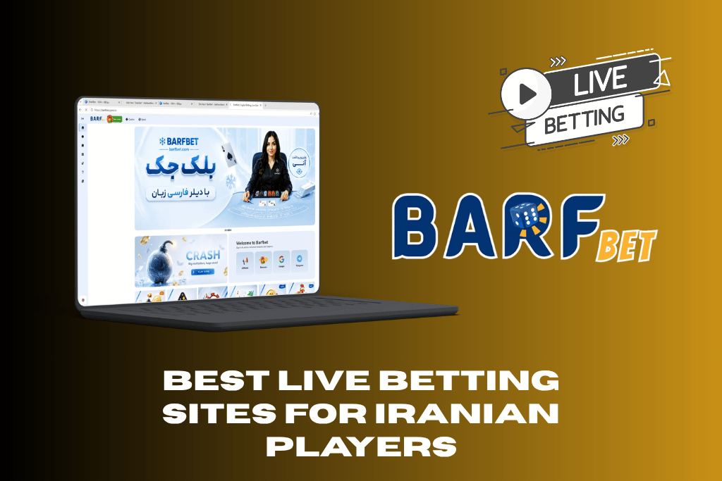 Best live betting sites for Iranian players – Barf Bet offers the best live casino experience compared to others.