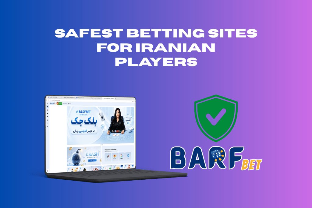 Safest Betting Sites for Iranian Players — Barf Bet is the safest